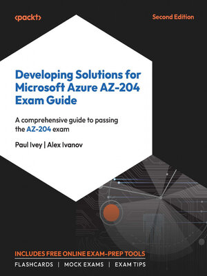 cover image of Developing Solutions for Microsoft Azure AZ-204 Exam Guide